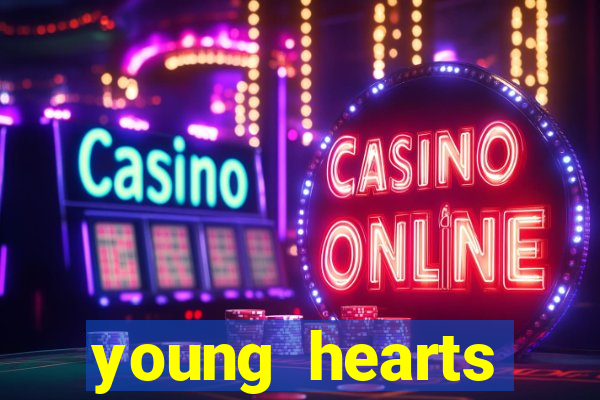 young hearts assistir 2024